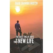 The Next Twelve Days of Your New Life