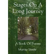 Stages On A Long Journey: A Book Of Poems