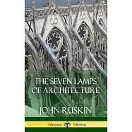 The Seven Lamps of Architecture (Hardcover)