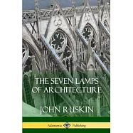 The Seven Lamps of Architecture