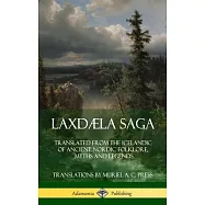 Laxd&aelig;la Saga: Translated from the Icelandic of Ancient Nordic Folklore, Myths and Legends (Hardcover)
