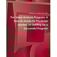 The Value Analysis Program: A How-to-Guide for Physician Leaders on Starting Up a Successful Program