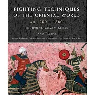Fighting Techniques of the Oriental World: Equipment, Combat Skills and Tactics