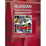 Russian Regional Economic and Business Atlas Volume 2 Strategic Investment, Business Information, Developments