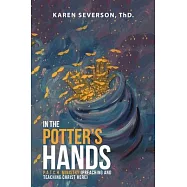 In the Potter’’s Hands: P.A.T.C.H. Ministry (Preaching And Teaching Christ Here)