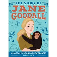 The Story of Jane Goodall: A Biography Book for New Readers (The Story of Biographies)