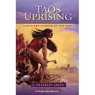 TAOS UPRISING and other stories of the west.