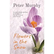 Flowers in the Snow: A Novel of Family and Frost