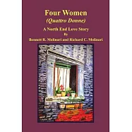Four Women (Quattro Donne): A North End Love Story