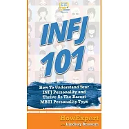Infj 101: How To Understand Your INFJ Personality and Thrive As The Rarest MBTI Personality Type