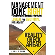 Management Done Right: The Massive Difference between Logical and Emotional Management