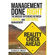 Management Done Right: The Massive Difference between Logical and Emotional Management