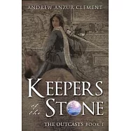 Keepers of the Stone Book 1: The Outcasts
