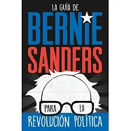 Bernie Sanders Guide to Political Revolution (Spanish Edition)