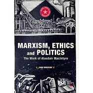 Marxism, Ethics and Politics: The Work of Alasdair MacIntyre
