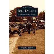 Ford Dynasty: A Photographic History