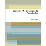 Joseph&rsquo;&rsquo;s 487 questions to Precalculus