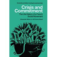 Crisis and Commitment: the Life History of a French Social Movement