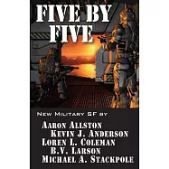 Five by Five: Five short novels by five masters of military science fiction
