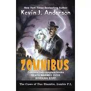 Dan Shamble, Zombie P.I. ZOMNIBUS: Contains the complete books DEATH WARMED OVER and WORKING STIFF