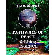 Pathways of Peace and Being Essence: Keys to the Kingdom