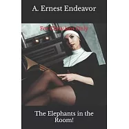 For Christians Only: Book 1 The Elephants In The Room!