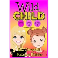 WILD CHILD - Books 1, 2 and 3: Books for Girls 9-12