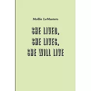 she lived, she lives, she will live