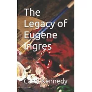 The Legacy of Eugene Ingres