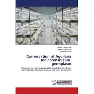 Conservation of Aquilaria malaccensis Lam. germplasm