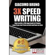 3X Speed Writing: How to write a 100-page book in 10 hours even if you start from scratch and have no time