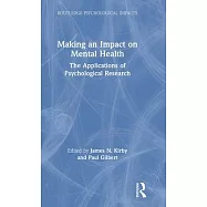 Making an Impact on Mental Health and Illness: The Applications of Psychological Research