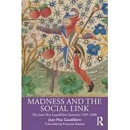 Madness and the Social Link: The Jean-Max Gaudilli&egrave;re Seminars 1985 - 2000