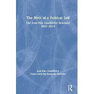 The Birth of a Political Self: The Jean-Max Gaudilliere Seminars 2001-2014