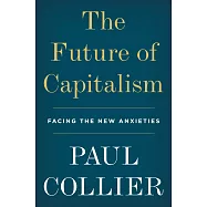 The Future of Capitalism: Facing the New Anxieties