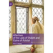 Afterlives of the Lady Shalott and Elaine of Astolat
