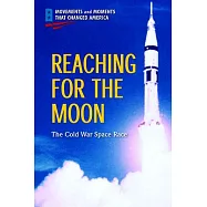 Reaching for the Moon: The Cold War Space Race