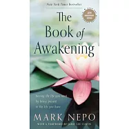 The Book of Awakening (Six-Pack): Having the Life You Want by Being Present to the Life You Have