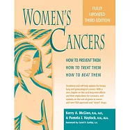 Women’’s Cancers: How to Prevent Them, How to Treat Them, How to Beat Them