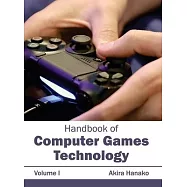 Handbook of Computer Games Technology: Volume I