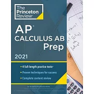 Princeton Review AP Calculus AB Prep, 2021: 4 Practice Tests + Complete Content Review + Strategies & Techniques