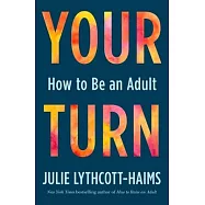 Your Turn: How to Be an Adult