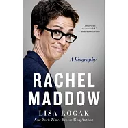Rachel Maddow: A Biography