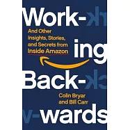 Working Backwards: The Secrets of Amazon’’s Success