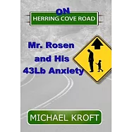 On Herring Cove Road: Mr. Rosen and His 43Lb Anxiety