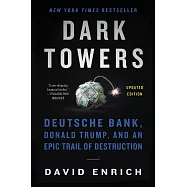 Dark Towers: Deutsche Bank, Donald Trump, and an Epic Trail of Destruction