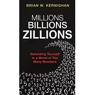 Millions, Billions, Zillions: Defending Yourself in a World of Too Many Numbers