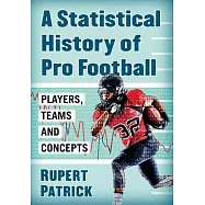 Pro Football History by the STATS: A Mathematical Examination of the Players, Teams and Concepts