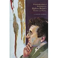 Postmodernism of Resistance in Roberto Bola&ntilde;o&rsquo;&rsquo;s Fiction and Poetry