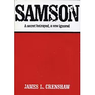 Samson: A Secret Betrayed, a Vow Ignored